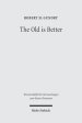 The Old Is Better: New Testament Essays in Support of Traditional Interpretations