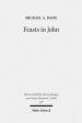 Feasts in John: Jewish Festivals and Jesus' Hour in the Fourth Gospel