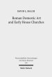 Roman Domestic Art and Early House Churches