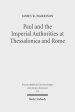 Paul and the Imperial Authorities at Thessalonica and Rome: A Study in the Conflict of Ideology