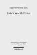 Luke's Wealth Ethics: A Study in Their Coherence and Character