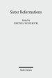 Sister Reformations - Schwesterreformationen: The Reformation in Germany and in England - Die Reformation in Deutschland Und in England. Symposium on