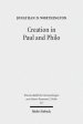 Creation in Paul and Philo: The Beginning and Before