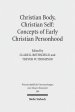 Christian Body, Christian Self: Concepts of Early Christian Personhood