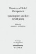 Disaster and Relief Management - Katastrophen Und Ihre Bewaltigung