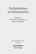 The Reformation as Christianization: Essays on Scott Hendrix's Christianization Thesis