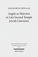 Angels as Warriors in Late Second Temple Jewish Literature