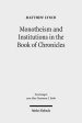 Monotheism and Institutions in the Book of Chronicles: Temple, Priesthood, and Kingship in Post-Exilic Perspective. Studies of the Sofja Kovalevskaja