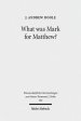 What Was Mark for Matthew?: An Examination of Matthew's Relationship and Attitude to His Primary Source