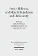 Purity, Holiness, and Identity in Judaism and Christianity: Essays in Memory of Susan Haber