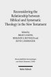 Reconsidering the Relationship Between Biblical and Systematic Theology in the New Testament: Essays by Theologians and New Testament Scholars