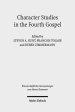 Character Studies in the Fourth Gospel: Narrative Approaches to Seventy Figures in John