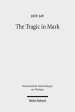 The Tragic in Mark: A Literary-Historical Interpretation