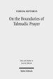 On the Boundaries of Talmudic Prayer: Talmudic Ritual Recitations with Non-Divine Addressees