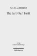 The Early Karl Barth: Historical Contexts and Intellectual Formation 1905-1935