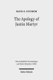 The Apology of Justin Martyr: Literary Strategies and the Defence of Christianity