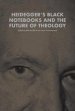 Heidegger's Black Notebooks and the Future of Theology