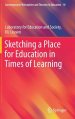 Sketching a Place for Education in Times of Learning