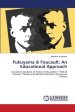 Fukuyama & Foucault:   An Educational Approach