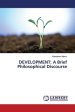 DEVELOPMENT: A Brief Philosophical Discourse