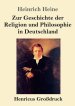 Zur Geschichte Der Religion Und Philosophie In Deutschland (grossdruck)