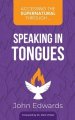 Accessing the Supernatural through ... Speaking in Tongues