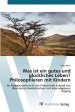 Was Ist Ein Gutes Und Gluckliches Leben? Philosophieren Mit Kindern