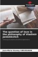 The question of love in the philosophy of Vladimir Jank