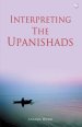 Interpreting The Upanishads (new Edition)