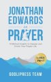 Jonathan Edwards on Prayer: 31 Biblical Insights to Deepen and Enrich Your Prayer Life (LARGE PRINT)