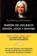 Moises, Jesus y Mahoma, Baron de Holbach, Coleccion La Critica Literaria Por El Celebre Critico Literario Juan Bautista Bergua, Ediciones Ibericas