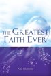 The Greatest Faith Ever