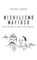 Nichilismo Mafioso. Da Nietzsche A Padre Pino Puglisi.