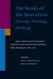 The Books of the Maccabees: History, Theology, Ideology: Papers of the Second International Conference on the Deuterocanonical Books, P