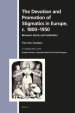 The Devotion and Promotion of Stigmatics in Europe, C. 1800-1950: Between Saints and Celebrities