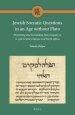 Jewish Socratic Questions in an Age Without Plato: Permitting and Forbidding Open Inquiry in 12-15th Century Europe and North Africa