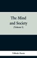 The Mind and Society: (Volume I)