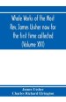 Whole Works Of The Most Rev. James Ussher Now For The First Time Collected, With A Life Of The Author And An Account Of His Writings (volume Xvi)