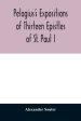 Pelagius's expositions of thirteen epistles of St. Paul I