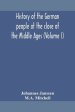 History of the German people at the close of the Middle Ages (Volume I)