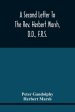 The A Second Letter To The Rev. Herbert Marsh, D.D., F.R.S., Margaret Professor Of History In The University Of Cambridge, Confirming The Opinion That