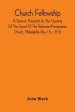 Church Fellowship; A Sermon, Preached At The Opening Of The Synod Of The Reformed Presbyterian Church, Philadelphia May 16, 1816