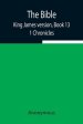 The Bible, King James version, Book 13; 1 Chronicles