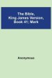 The Bible, King James version, Book 41; Mark