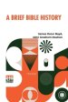 A Brief Bible History: A Survey Of The Old And New Testaments