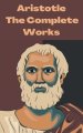 Aristotle: The Complete Works