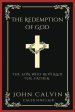 The Redemption of God: The Son Who Revealed the Father (From Calvin's Institutes) (Grapevine Press)