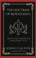 The Doctrine of Repentance: And A Discussion on Papal Practices (Grapevine Press)