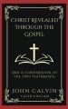 Christ Revealed through the Gospel: And A Comparision of the Two Testaments (Grapevine Press)