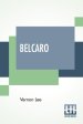 Belcaro: Being Essays On Sundry